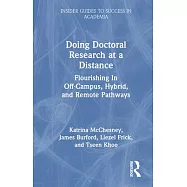 Doing Doctoral Research by Distance: Flourishing in Off-Campus, Hybrid, and Remote Pathways