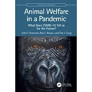 Animal Welfare in a Pandemic: What Does Covid-19 Tell Us for the Future?