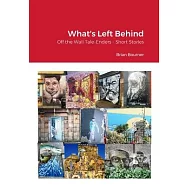 What’s Left Behind: Off the Wall Tale-Enders - Short stories from Edinburgh