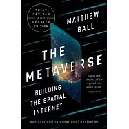 The Metaverse: Fully Revised and Updated Edition: Building the Spatial Internet