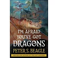 I’m Afraid You’ve Got Dragons
