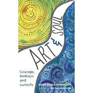 Art & Soul: Courage, kindness and curiosity