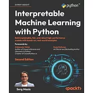 Interpretable Machine Learning with Python - Second Edition: Build explainable, fair, and robust high-performance