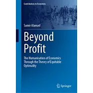 Beyond Profit: The Humanisation of Economics Through the Theory of Equitable Optimality