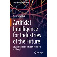 Artificial Intelligence for Industries of the Future: Beyond Facebook, Amazon, Microsoft and Google