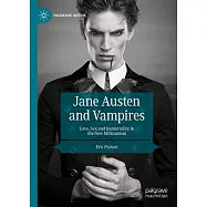 Jane Austen and Vampires: Love, Sex and Immortality in the New Millennium