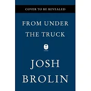 From Under the Truck: A Memoir