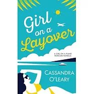 Girl on a Layover: A Steamy, Feel-Good, Second Chance Romance Novella