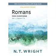 Romans for Everyone, Part 1, Enlarged Print: 20th Anniversary Edition with Study Guide, Chapters 1-8