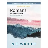 Romans for Everyone, Part 2, Enlarged Print: 20th Anniversary Edition with Study Guide, Chapters 9-16