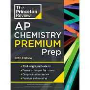 Princeton Review AP Chemistry Premium Prep, 26th Edition: 7 Practice Tests + Complete Content Review + Strategies
