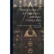 Proceedings ... At The First- Annual Conclave