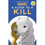 A Floof to a Kill: An Utterly Addictive Cozy Murder Mystery
