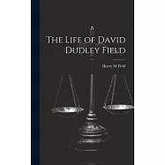 The Life of David Dudley Field