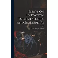 Essays On Education, English Studies, and Shakespeare