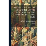 Hearings Before the Committee On the Merchant Marine and Fisheries On H.R. 31689: To Provide American Registers for