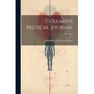 Columbus Medical Journal: A Magazine of Medicine and Surgery; Volume 27