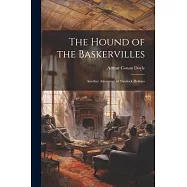 The Hound of the Baskervilles: Another Adventure of Sherlock Holmes