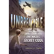 Unbreakable: The Spies Who Cracked the Nazis’ Secret Code