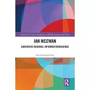 Ian McEwan: Subversive Readings, Informed Misreadings