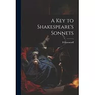 A Key to Shakespeare&rsquo;s Sonnets
