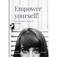 Empower yourself: The 10 Golden Rules of Personal Success