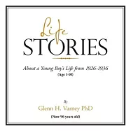 Life Stories: About a Young Boy&rsquo;s Life from 1926-1936