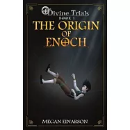 The Origin of Enoch: Divine Trials Series Book 1
