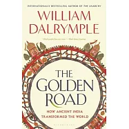 The Golden Road: How Ancient India Transformed the World