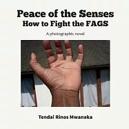 Peace of the Senses: How to Fight the FAGS