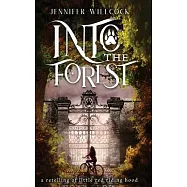 Into the Forest: A Retelling of Little Red Riding Hood
