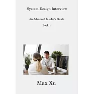 System Design Interview Book 1: An Advanced Insider&rsquo;s Guide