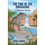 The Time of the Dinosaurs: A Dangerous Journey