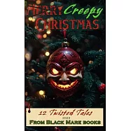 Creepy Christmas 2023: 12 Twisted Tales