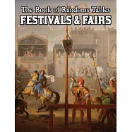 The Book of Random Tables: Festivals & Fairs: D100 and D20 Random Tables for Fantasy Tabletop Role-Playing Games