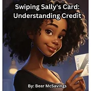 Swiping Sally’s Card: Understanding Credit