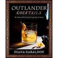 Outlander Cocktails: The Official Drinks Guide Inspired by the Series
