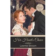 Her Heart&rsquo;s Choice: A Pride and Prejudice Variation
