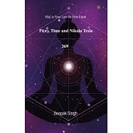 Pi( Ï ) Time and Nikola Tesla 369: Pi(Ï ) Is Time. Lets Do Time Travel
