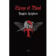 Throne of Blood: Vampiric and Satanic Blood Magic and Teachings Discovered in the Holy Scriptures