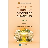 WEEKLY BUDDHIST DISCOURSE CHANTING - Vol 1