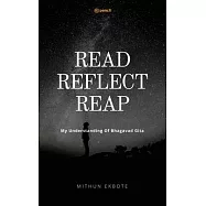 Read Reflect Reap: My ken of Bhagavad Gita