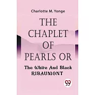 The Chaplet Of Pearls Or The White And Black Ribaumont