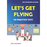 Let’s Get Flying: Six Practice Tests (with Downloadable TG and MP3)