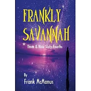 Frankly Savannah *Three & Nine Sixty-Fourths
