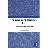 Thinking with Stephen J. Ball: Lines of Flight in Education