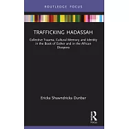 Trafficking Hadassah: Collective Trauma, Cultural Memory, and Identity in the Book of Esther and in the African