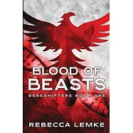 Blood of Beasts: Geneshifters Book 1