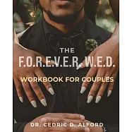 The F.O.R.E.V.E.R. W.E.D. Workbook for Couples: Building Blocks for a Lasting Love Story