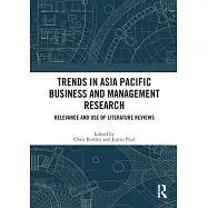 Trends in Asia Pacific Business and Management Research: Relevance and Use of Literature Reviews